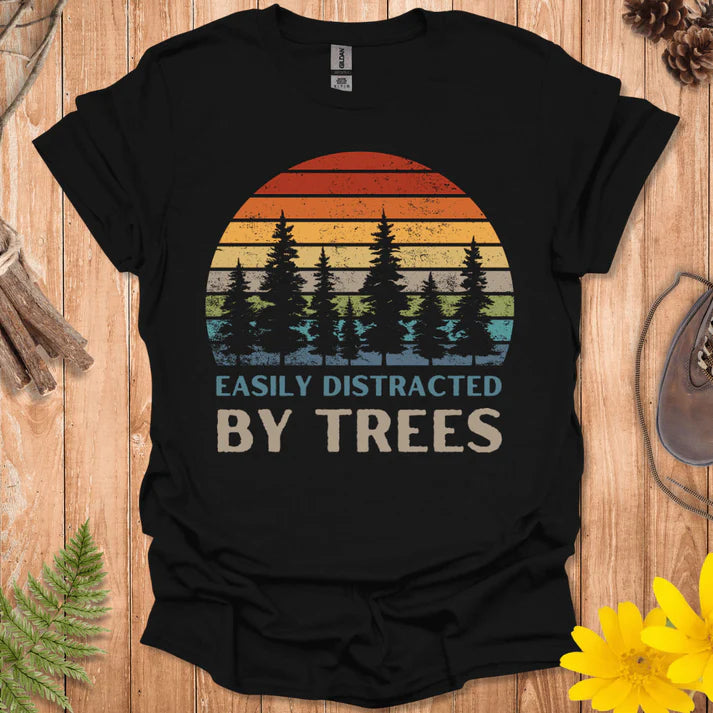Easily Distracted By Trees T-Shirt