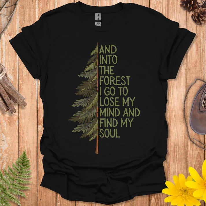 And Into The Forest I Go T-Shirt