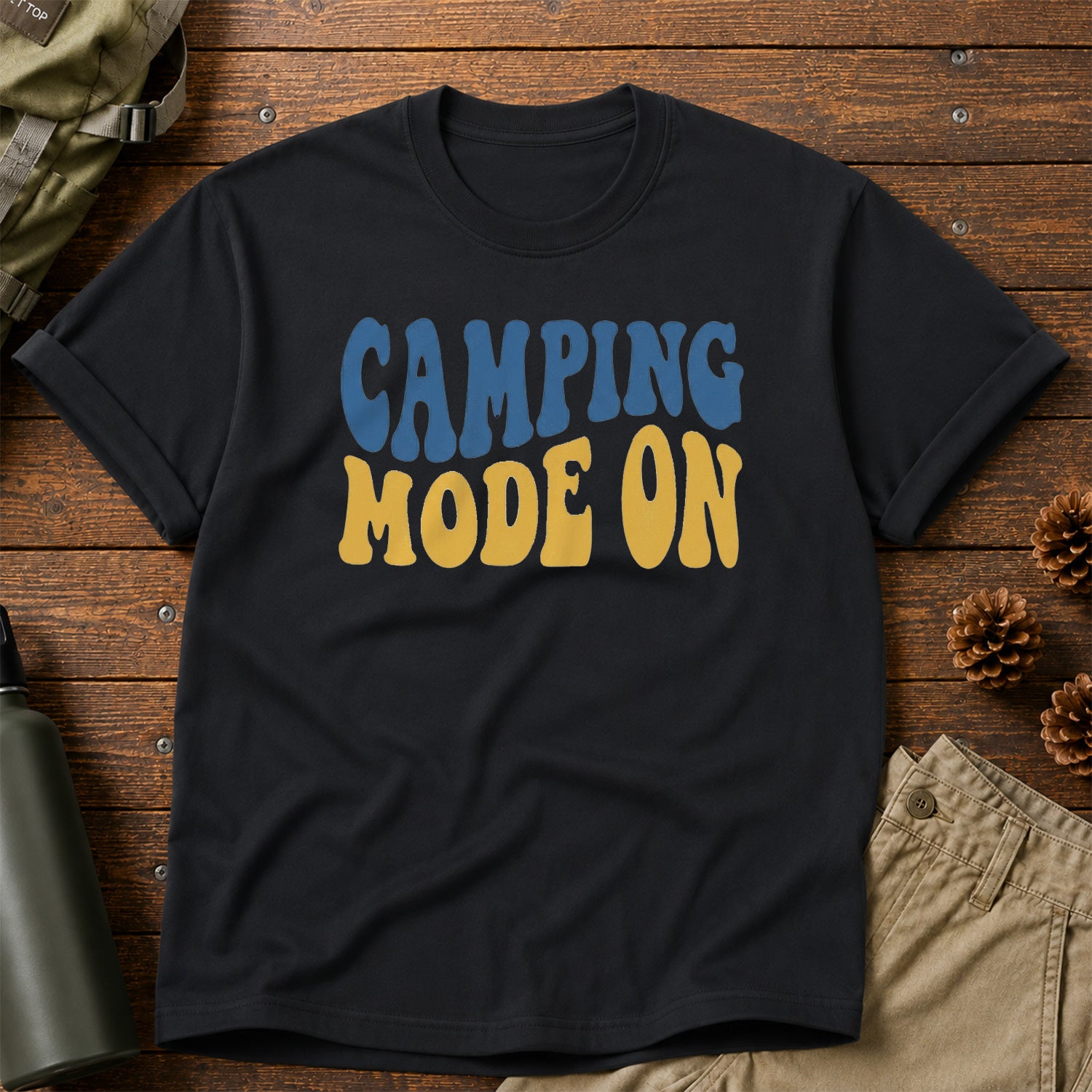 Camping Mode On T-Shirt