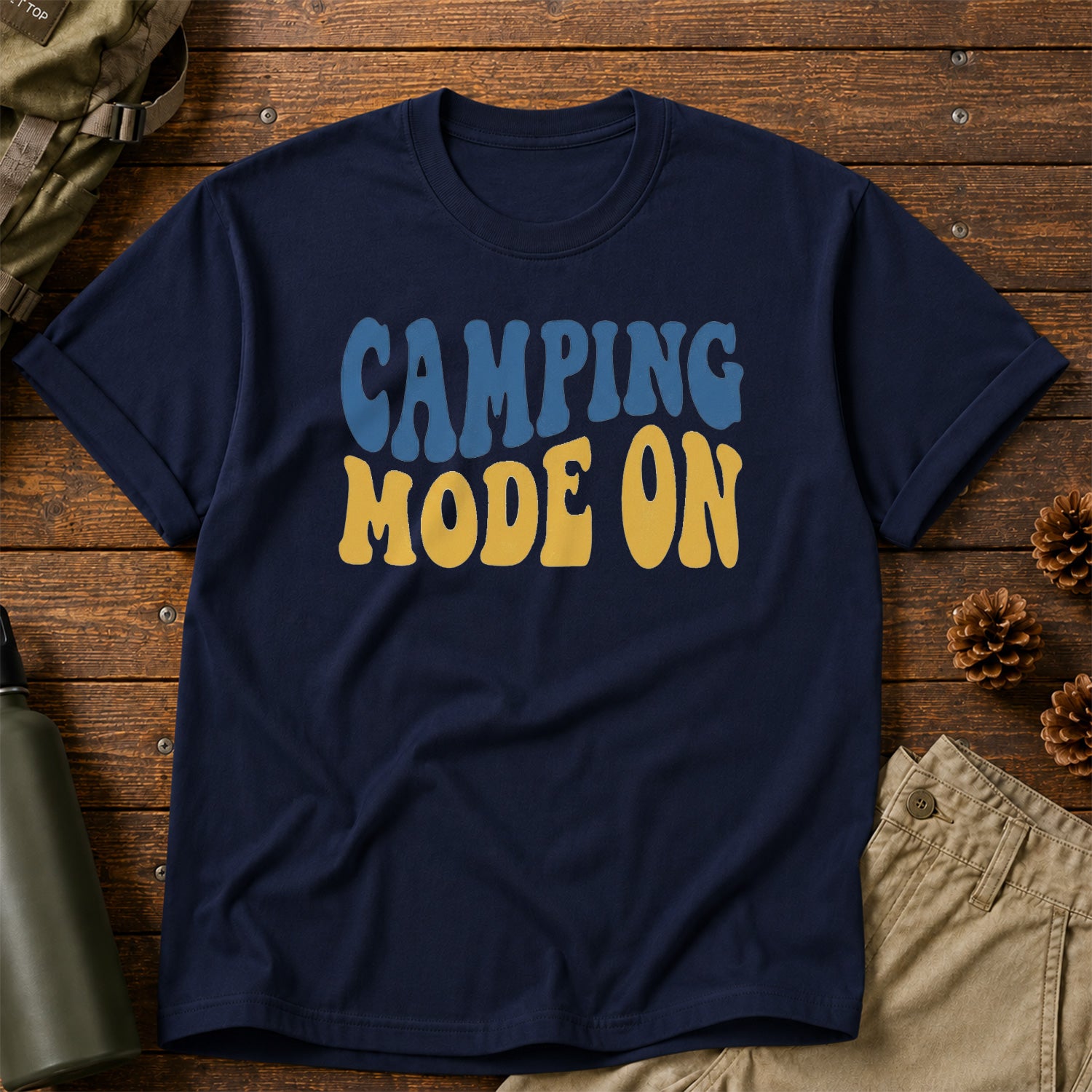 Camping Mode On T-Shirt