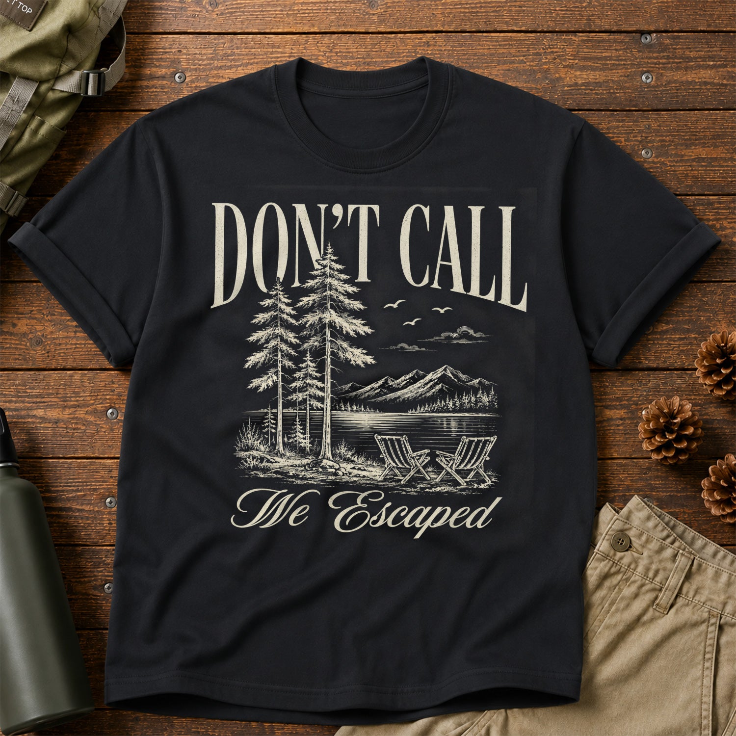 Don't Call We Escaped T-Shirt