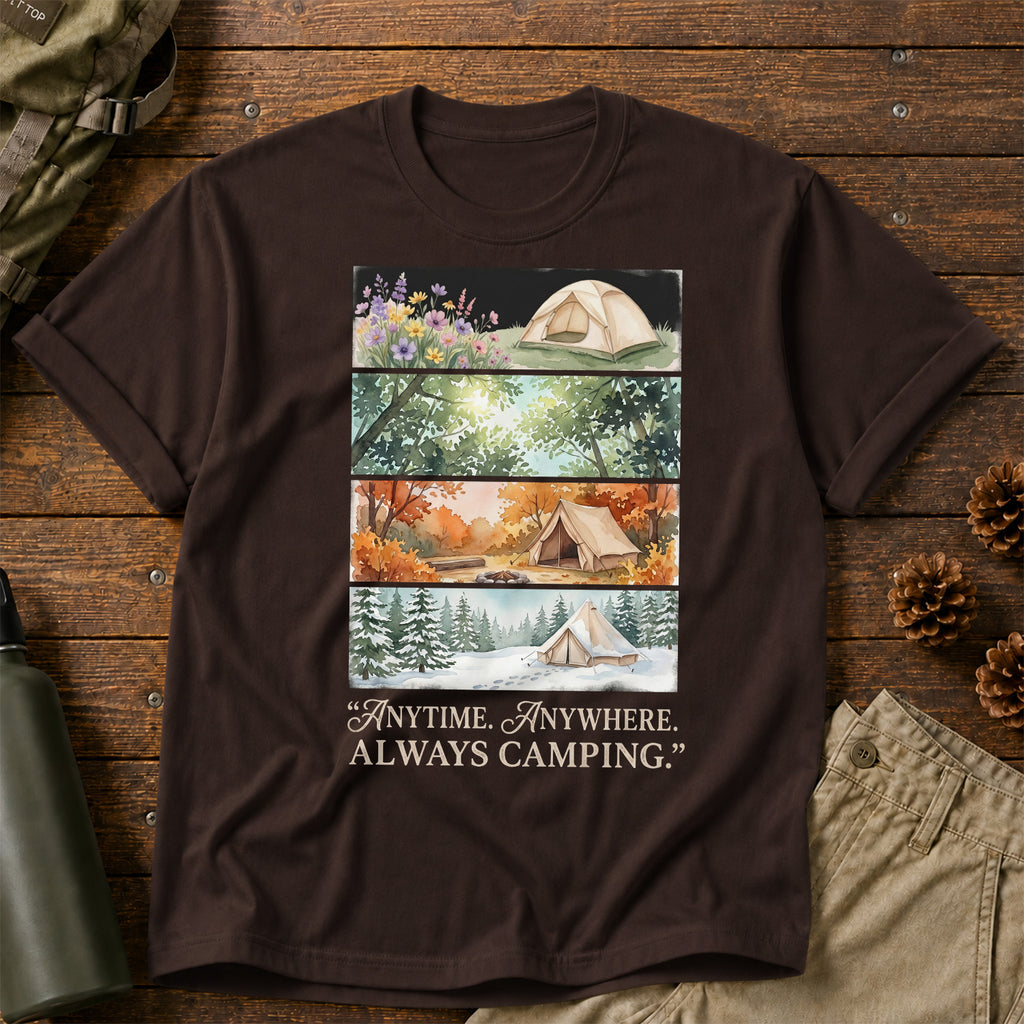 Anytime. Anywhere. Always Camping T-Shirt