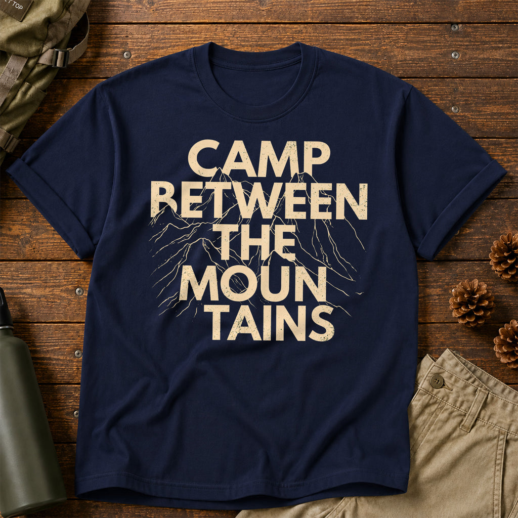 Camp Between The Mountains T-Shirt
