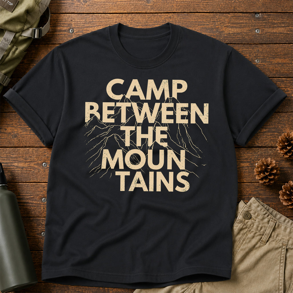 Camp Between The Mountains T-Shirt