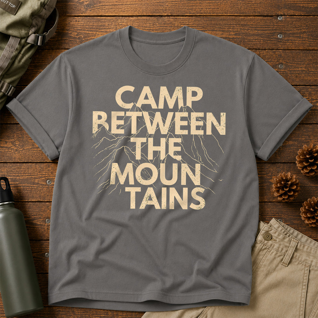 Camp Between The Mountains T-Shirt