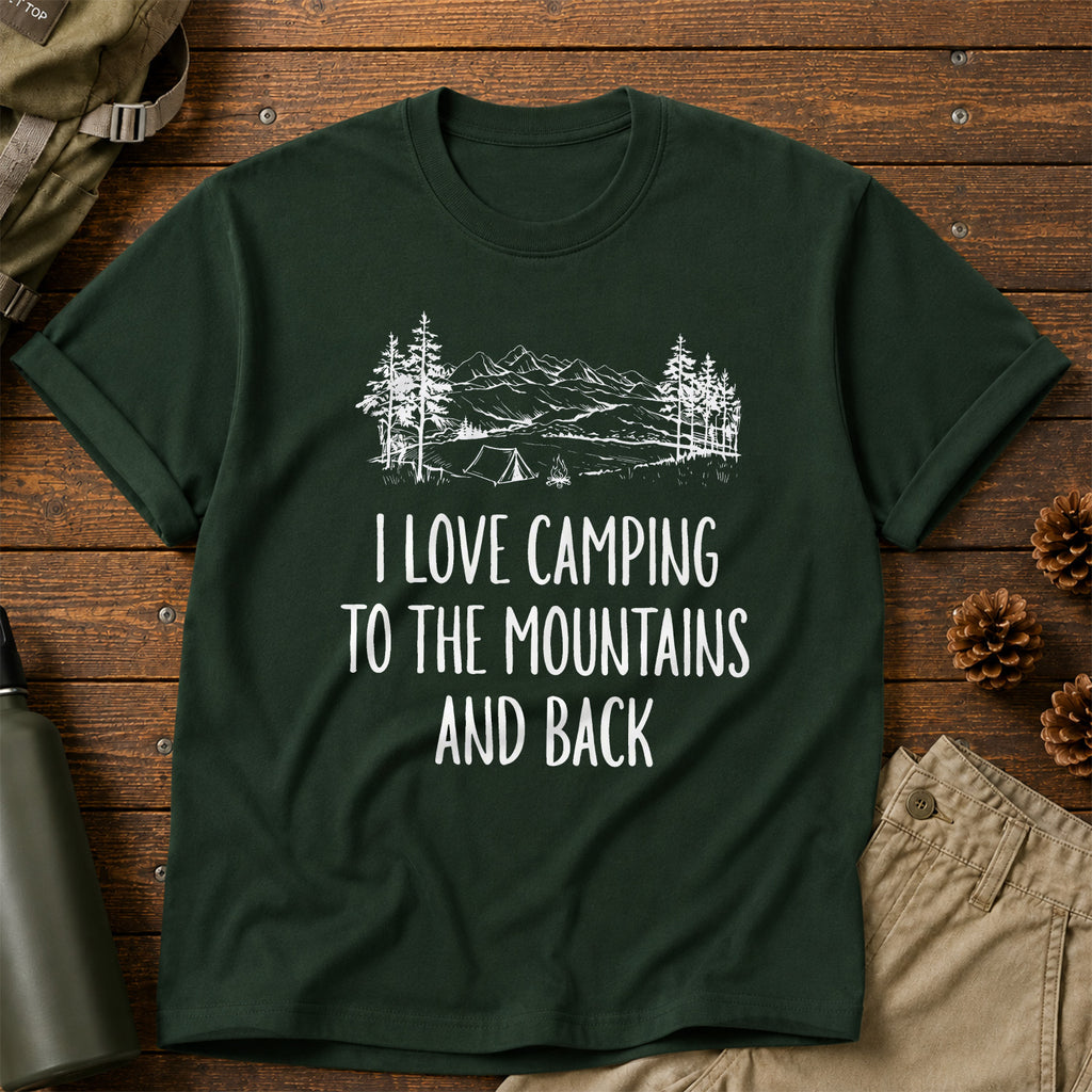 I love Camping to the Mountains and Back T-Shirt