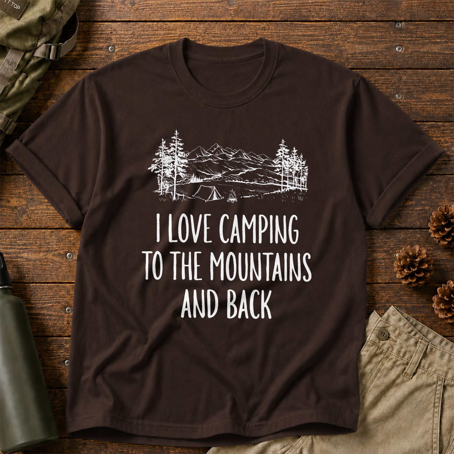 I love Camping to the Mountains and Back T-Shirt