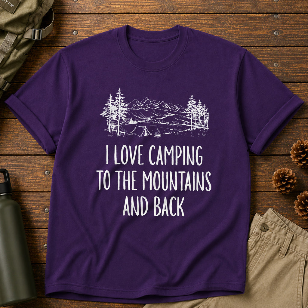 I love Camping to the Mountains and Back T-Shirt