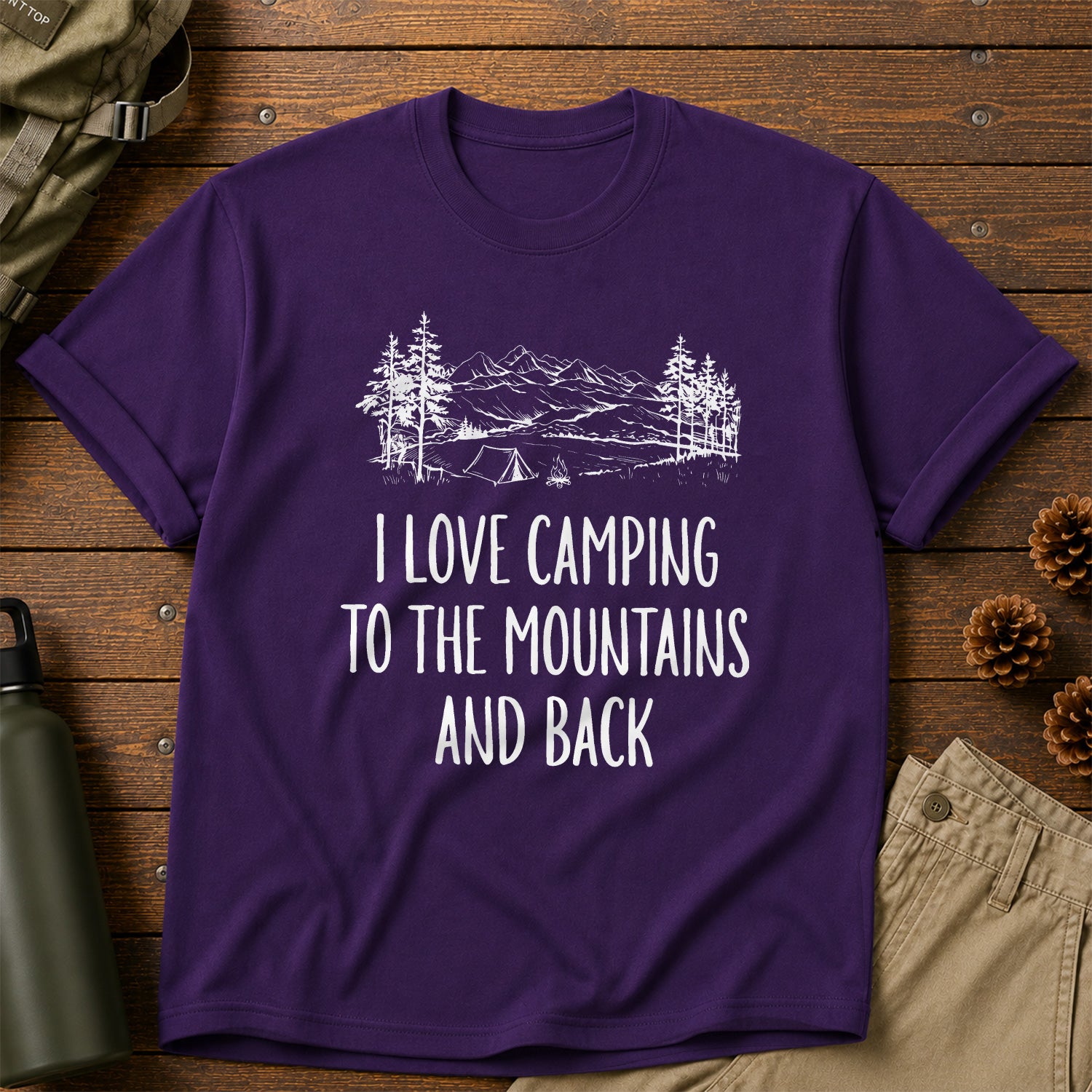 I love Camping to the Mountains and Back T-Shirt