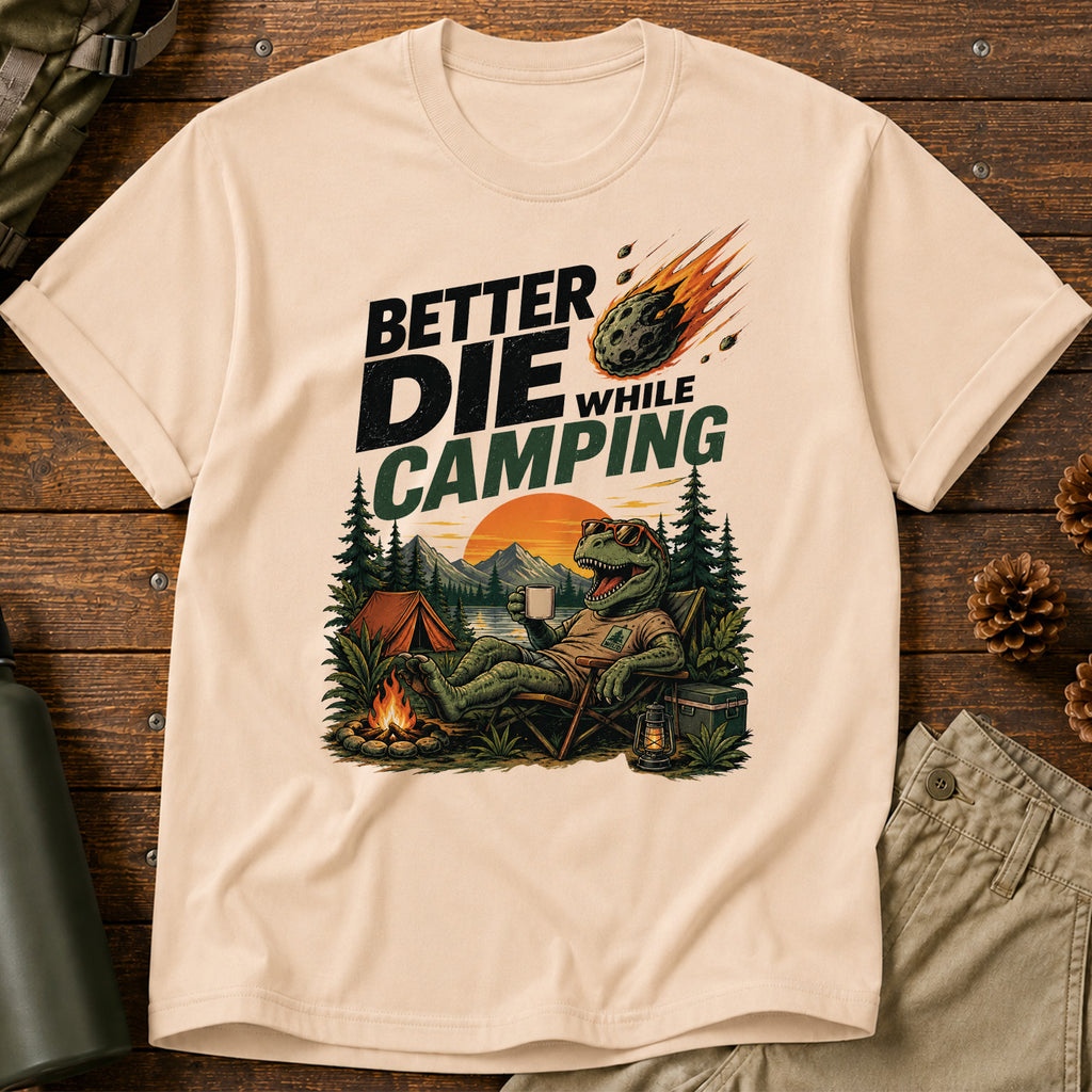 Die While Camping T-Shirt