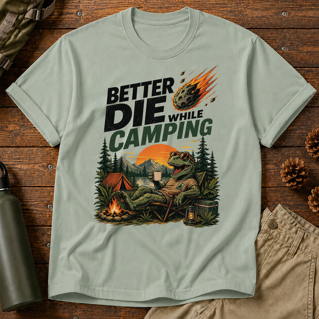 Die While Camping T-Shirt