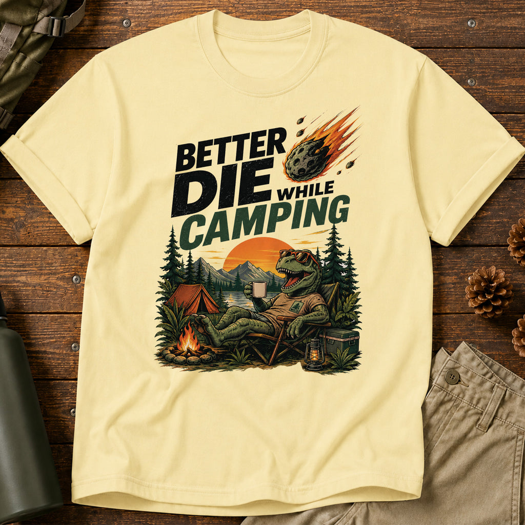 Die While Camping T-Shirt