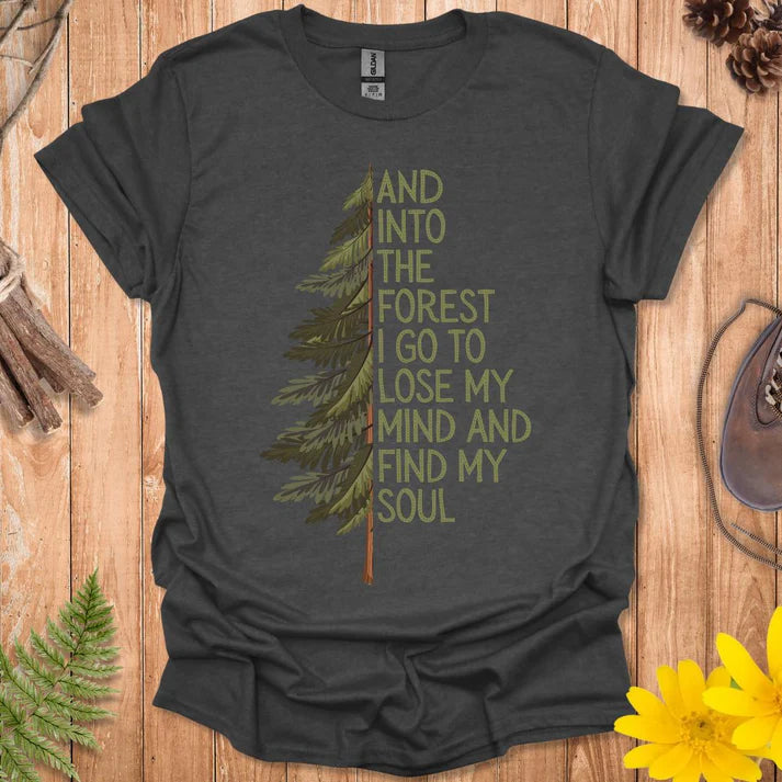 And Into The Forest I Go T-Shirt