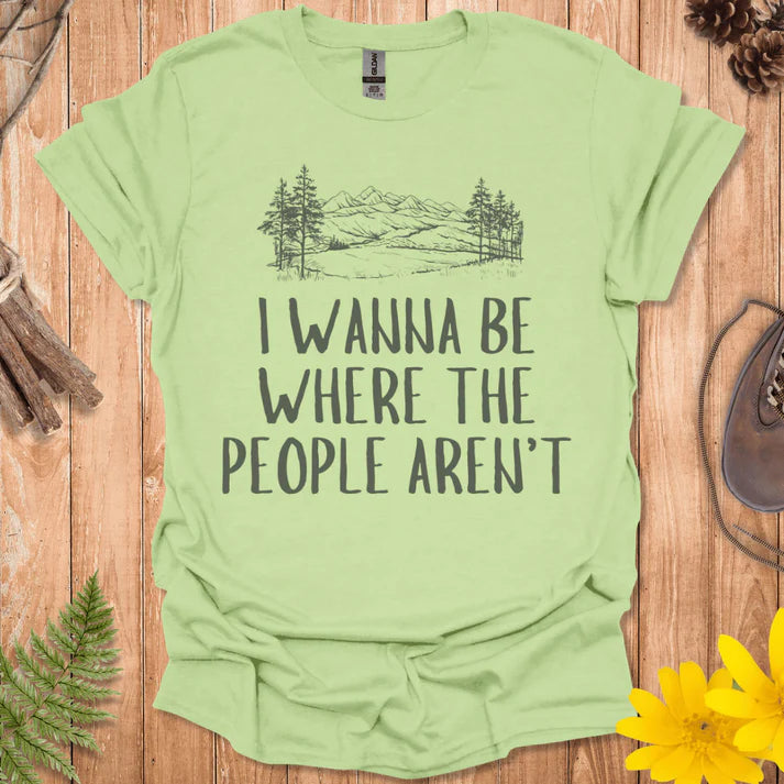 Where The People Aren't T-Shirt