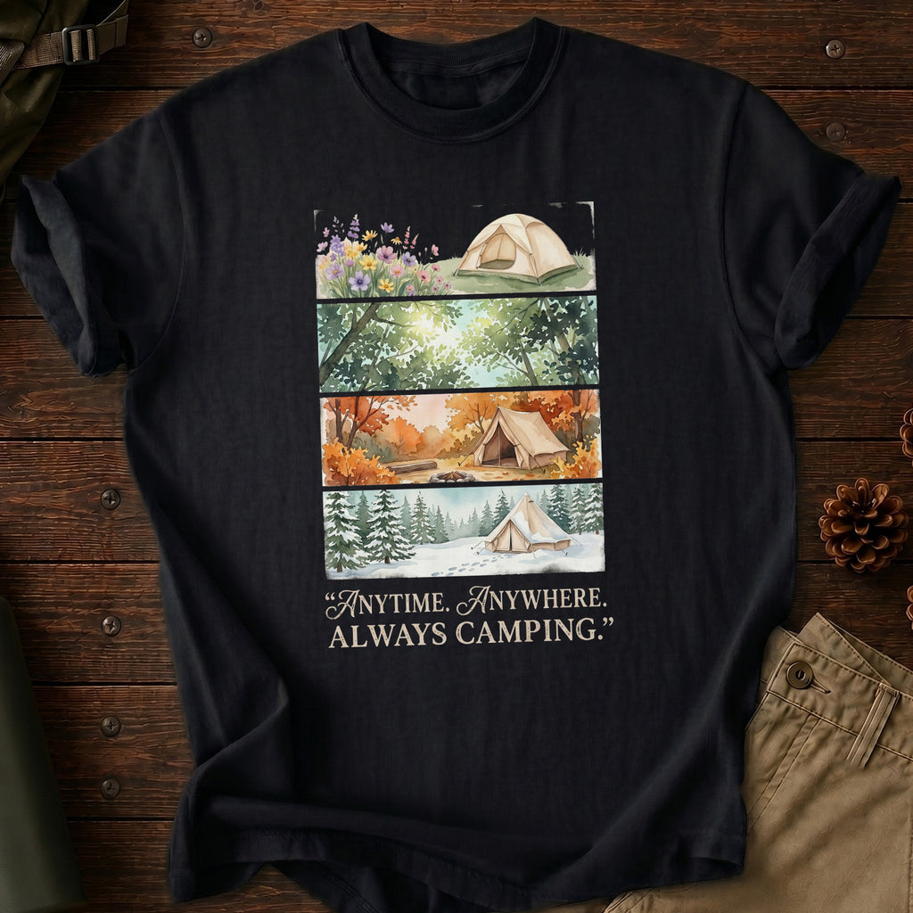 Anytime. Anywhere. Always Camping T-Shirt