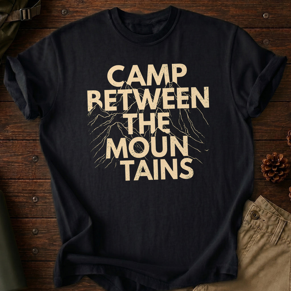 Camp Between The Mountains T-Shirt