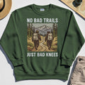 No Bad Trails Just Bad Knees Hiking Sweatshirt 2