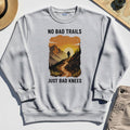 No Bad Trails Just Bad Knees Sweatshirt, Funny Trail And Camping Sweatshirt For Outdoor Lovers 4