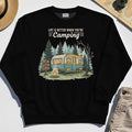 Life Is Better When You’re Camping Sweatshirt, Retro Camper and Campfire Sweatshirt For Travelers and Campers 2