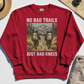 No Bad Trails Just Bad Knees Hiking Sweatshirt 7