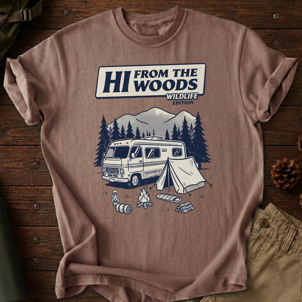 Hi From the Woods T-Shirt