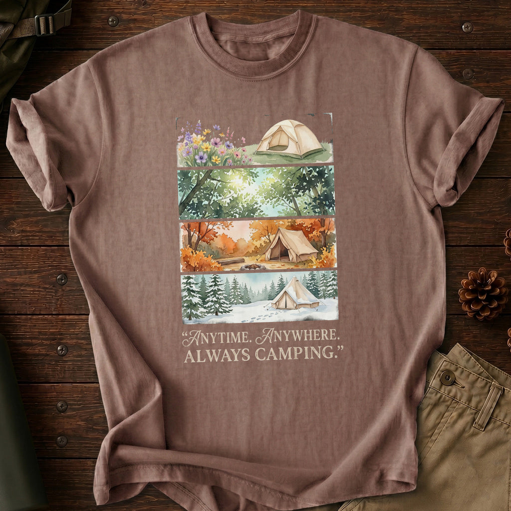Anytime. Anywhere. Always Camping T-Shirt