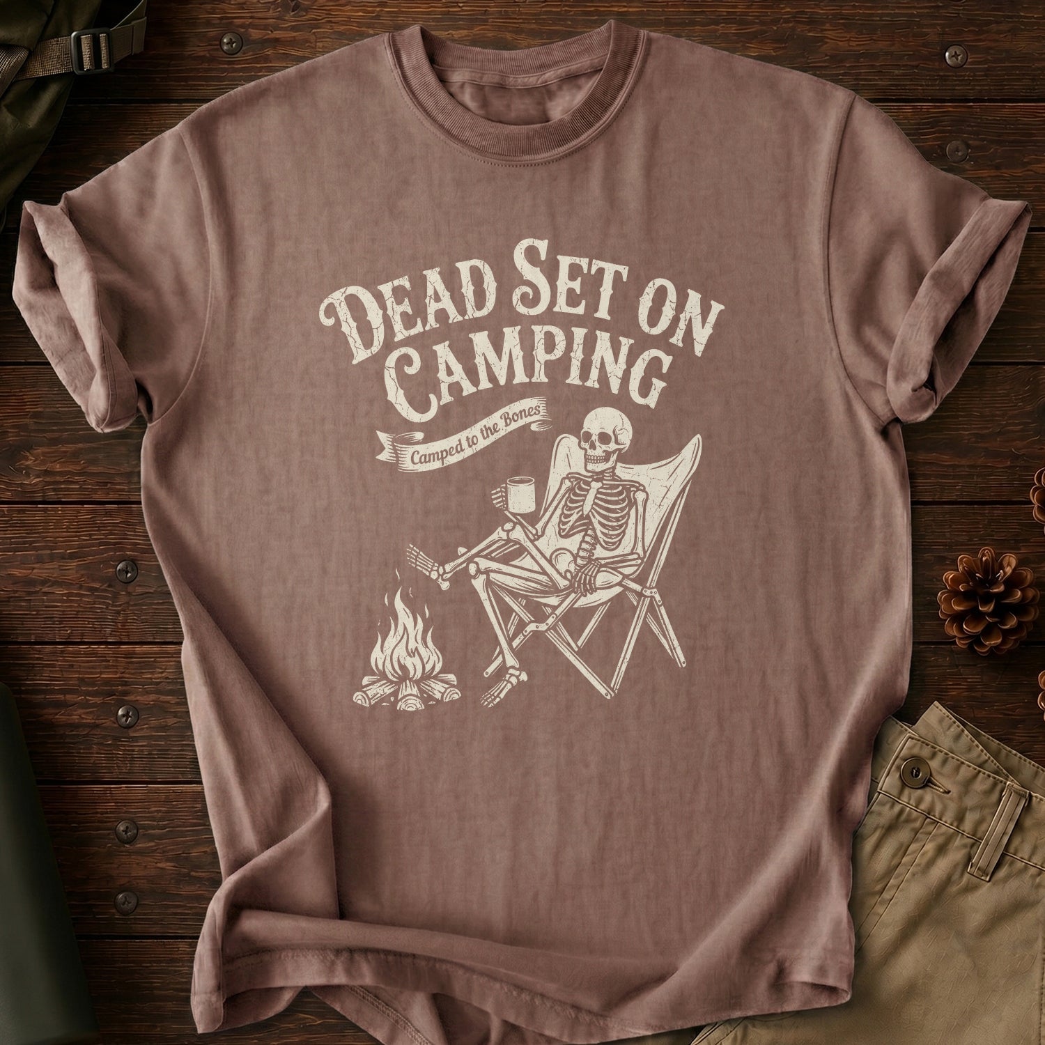 Dead Set On Camping T-Shirt