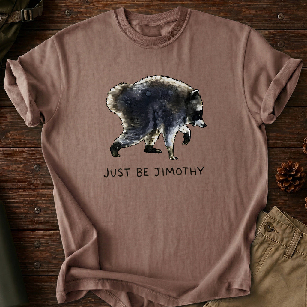 Just Be Jimothy T-Shirt
