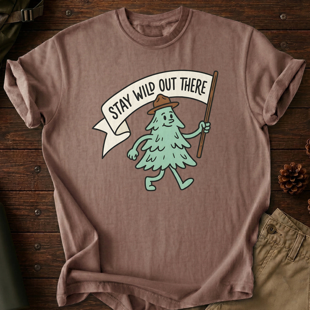 Stay Wild Out There T-Shirt