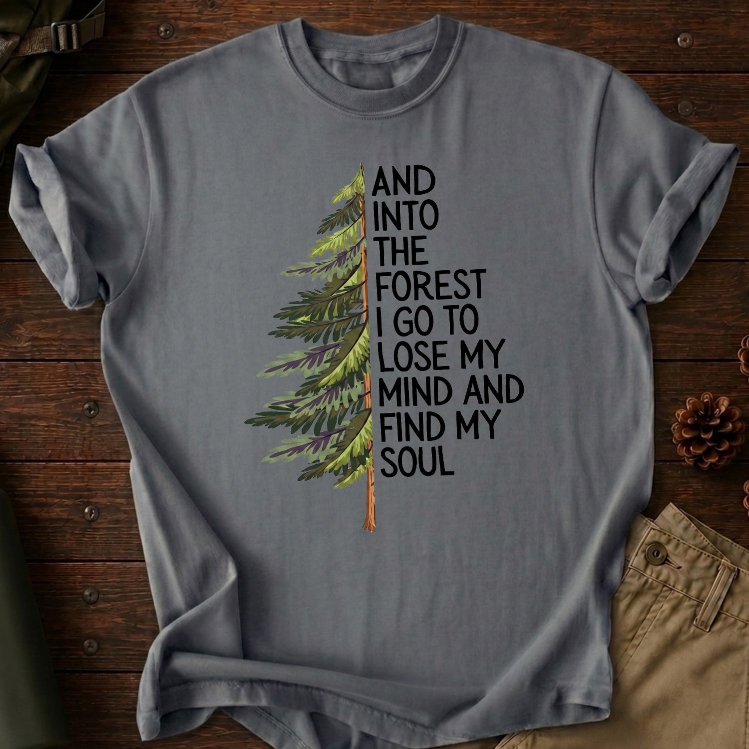 And Into The Forest I Go T-Shirt