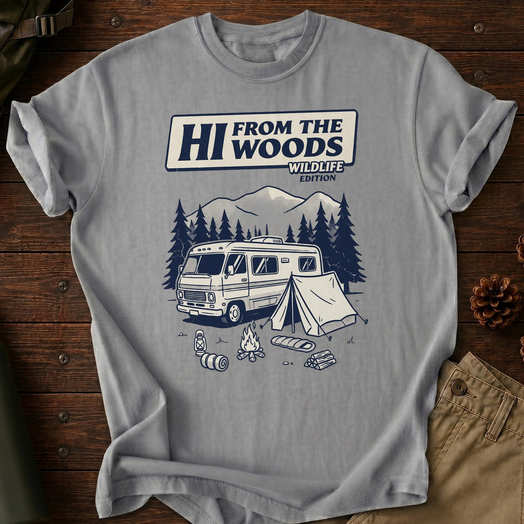 Hi From the Woods T-Shirt