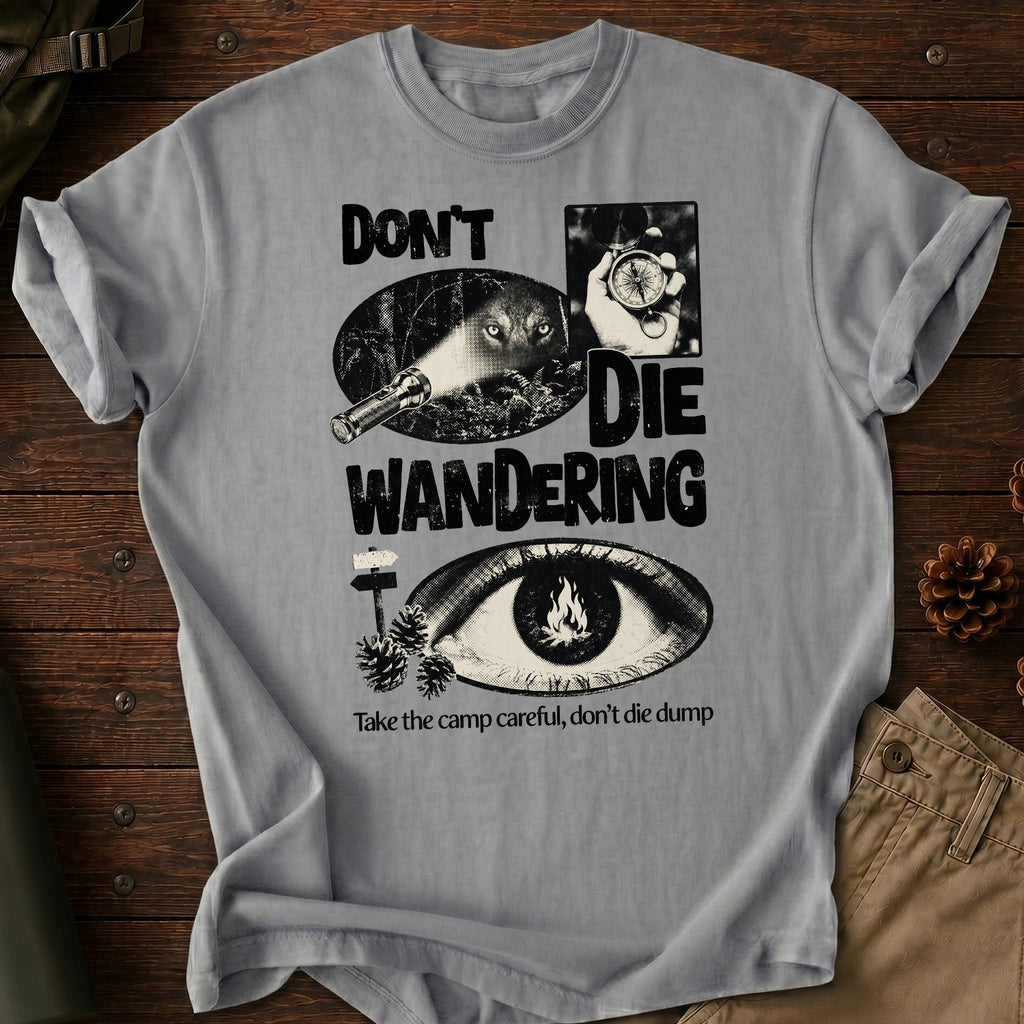 Don't Die Wandering T-Shirt