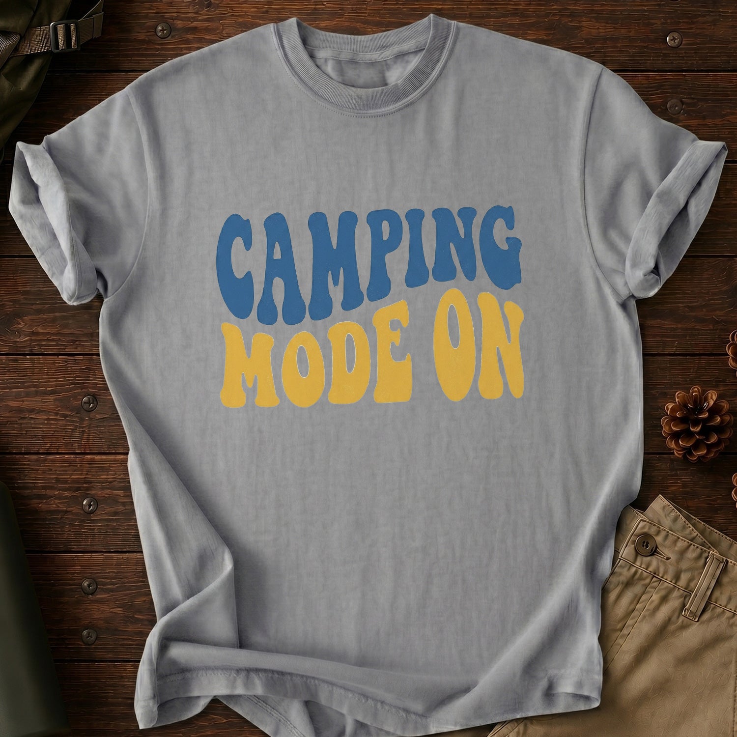Camping Mode On T-Shirt