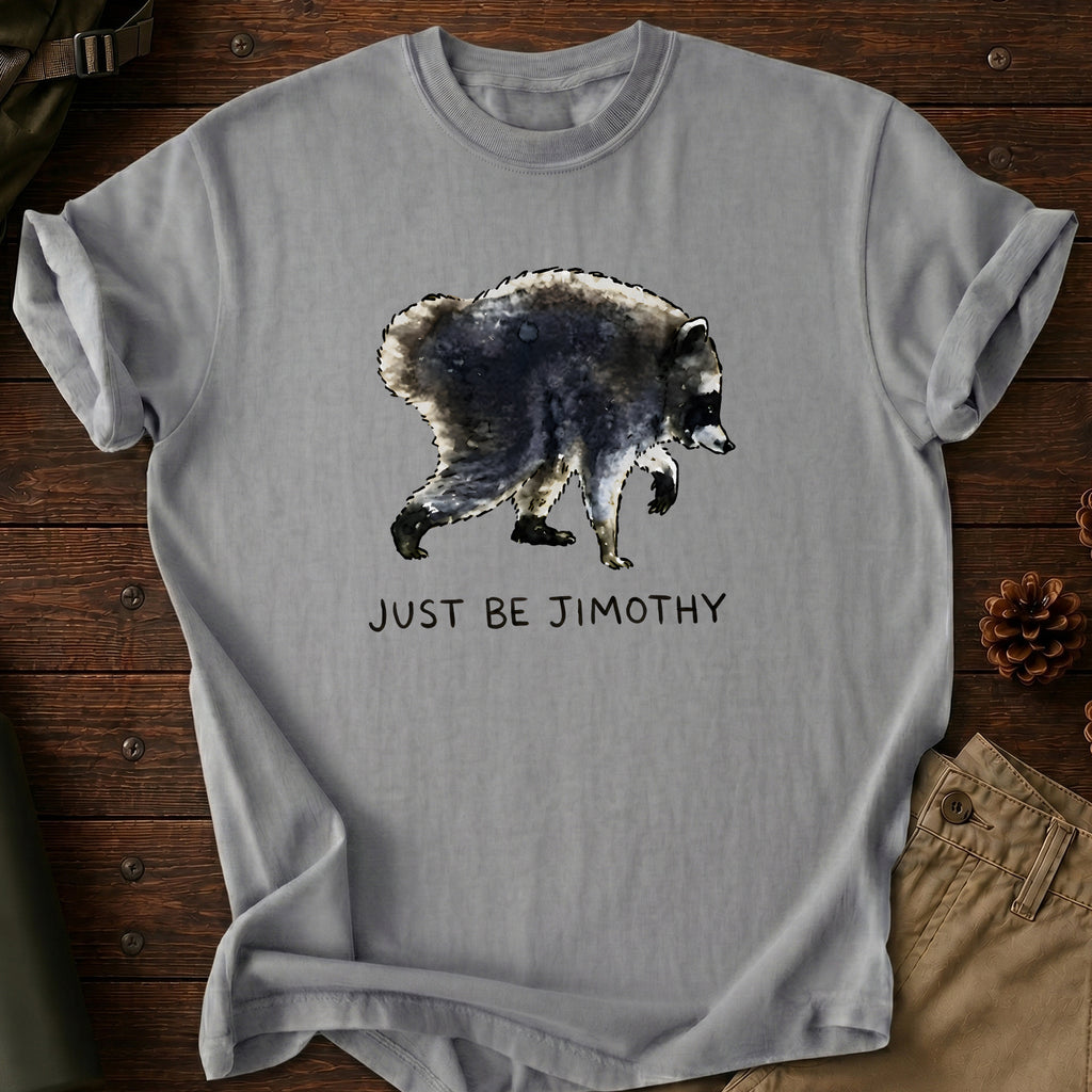 Just Be Jimothy T-Shirt
