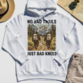 No Bad Trails Just Bad Knees Hiking Hoodie 8