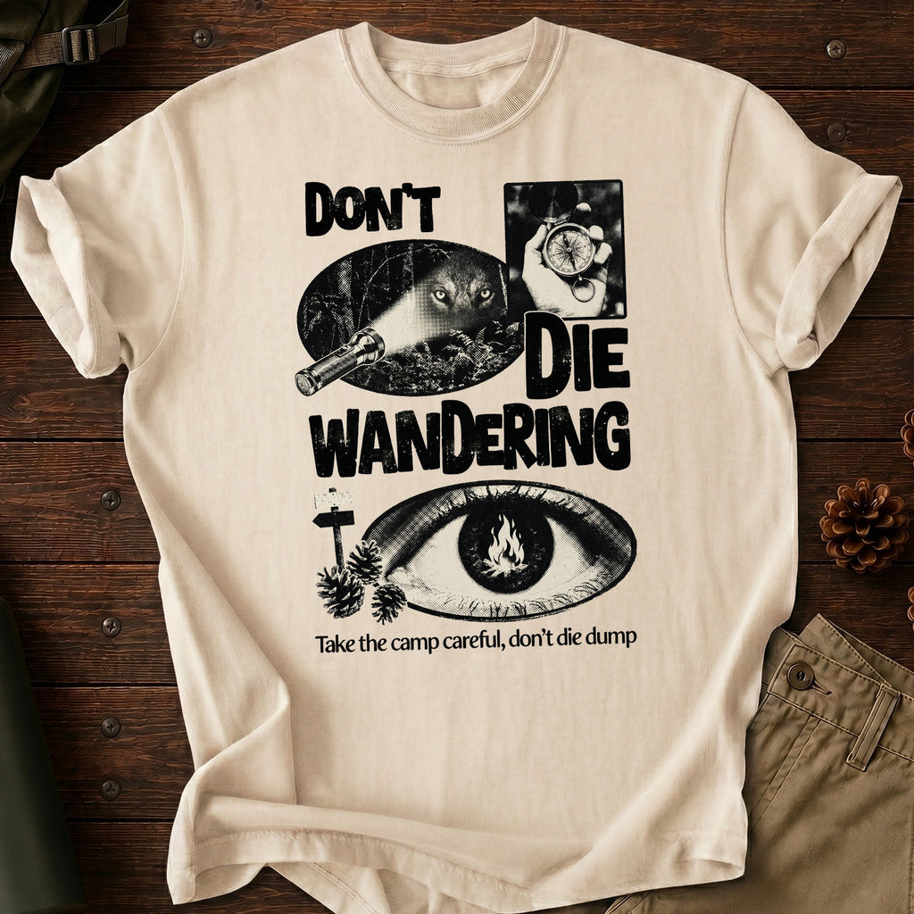 Don't Die Wandering T-Shirt