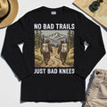 No Bad Trails Just Bad Knees Hiking Long Sleeve 2