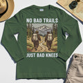 No Bad Trails Just Bad Knees Hiking Long Sleeve 3