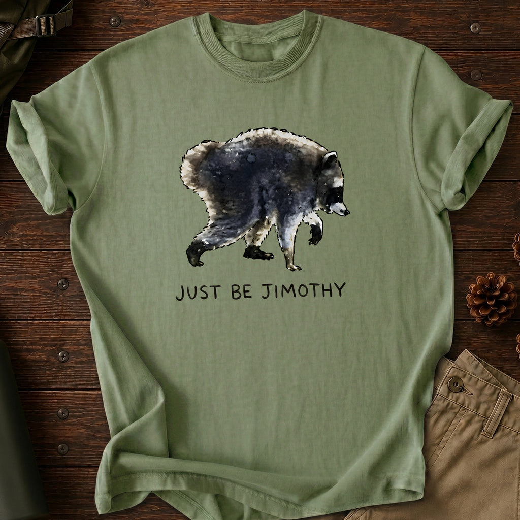Just Be Jimothy T-Shirt