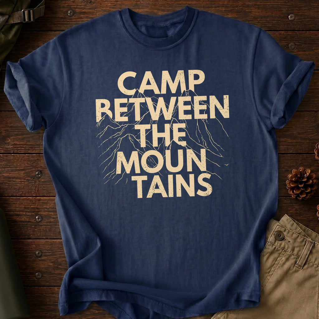 Camp Between The Mountains T-Shirt