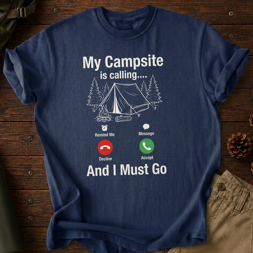My Campsite Is Calling T-Shirt