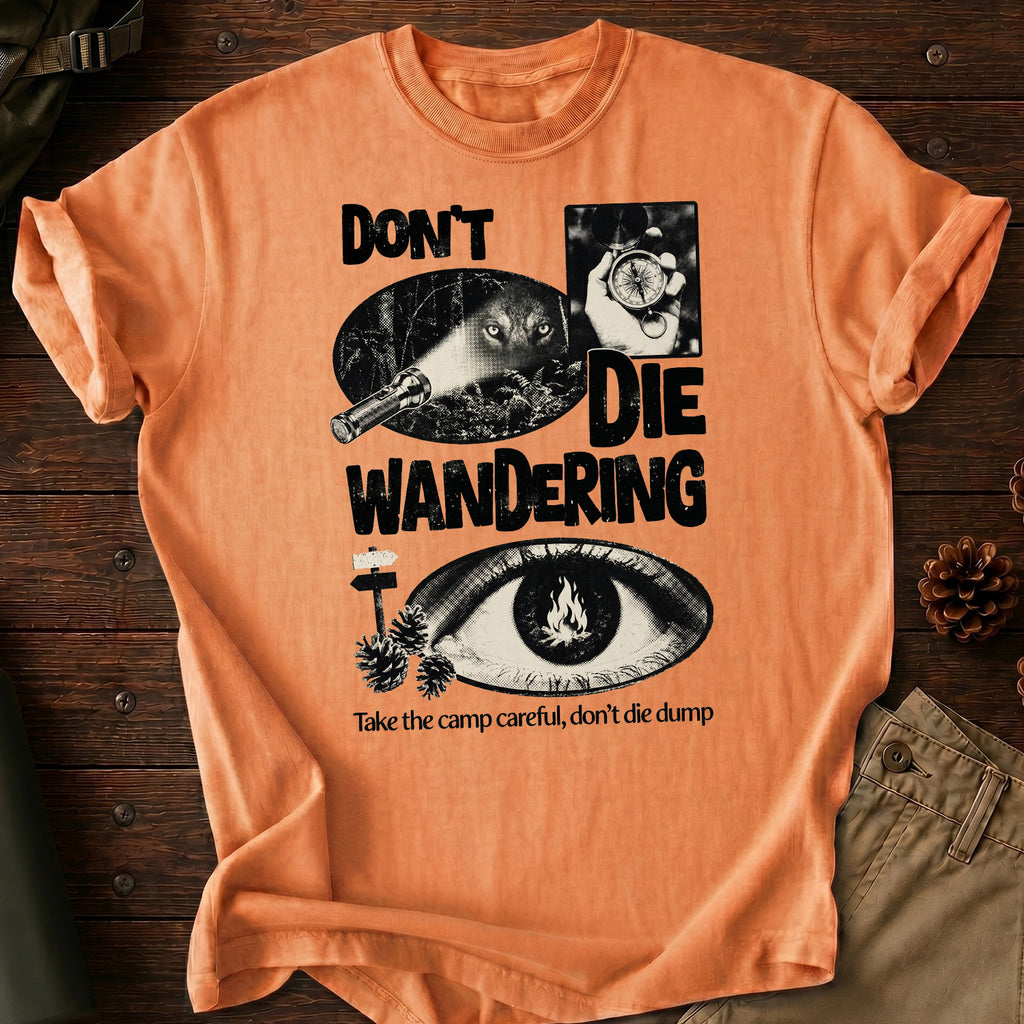 Don't Die Wandering T-Shirt
