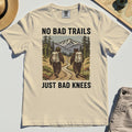 No Bad Trails Just Bad Knees Hiking Comfort Color Tee 2