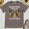No Bad Trails Just Bad Knees Hiking Comfort Color Tee 1