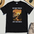 No Bad Trails Just Bad Knees T-Shirt, Funny Trail And Camping Shirt For Outdoor Lovers 2
