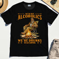 We’re Not Alcoholics We’re Drunks We Go Camping T-Shirt, Funny Camping Beer Shirt 1