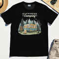 Life Is Better When You’re Camping Shirt, Retro Camper and Campfire Tee for Travelers and Campers 1