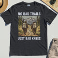 No Bad Trails Just Bad Knees Hiking T-Shirts 3