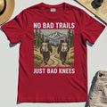 No Bad Trails Just Bad Knees Hiking T-Shirts 7