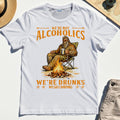 We’re Not Alcoholics We’re Drunks We Go Camping T-Shirt, Funny Camping Beer Shirt 8